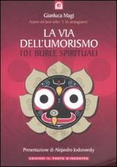 La via dell'umorismo. 101 burle spirituali di Gianluca Magi edito da Edizioni Il Punto d'Incontro