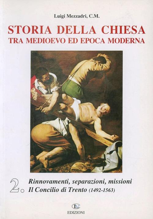 Storia della Chiesa tra Medioevo ed epoca moderna vol.2 di Luigi Mezzadri edito da CLV