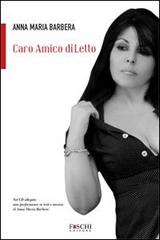 Caro amico diLetto. Con CD Audio di Anna Maria Barbera edito da Foschi