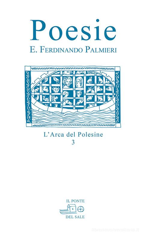 Poesie di Eugenio F. Palmieri edito da Il Ponte del Sale
