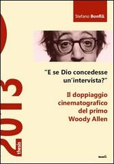 «E se Dio concedesse un'intervista?» Il doppiaggio cinematografico del primo Woody Allen di Stefano Bonfili edito da Montag