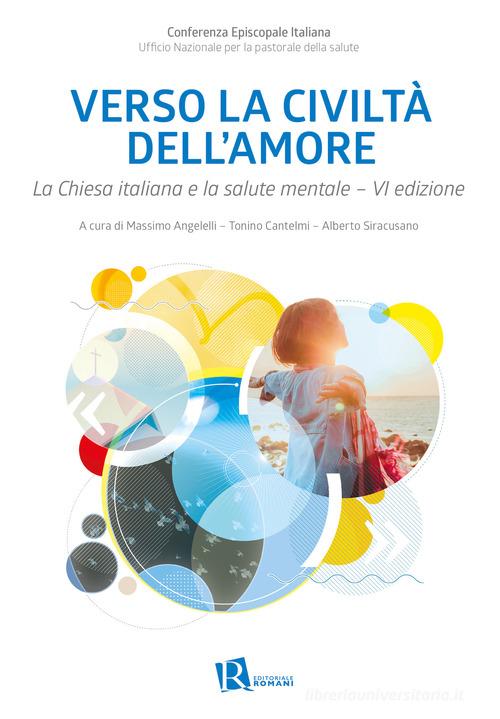 Verso la civiltà dell'amore. La Chiesa italiana e la salute mentale edito da Editoriale Romani