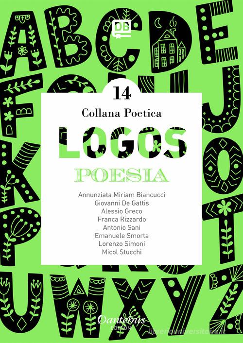 Logos. Collana poetica vol.14 edito da Dantebus