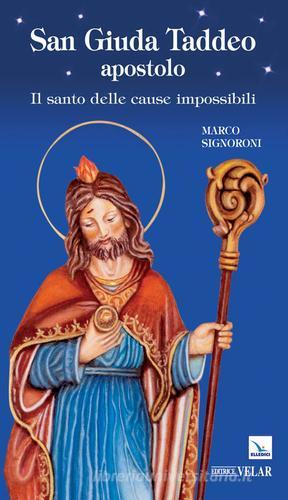 San Giuda Taddeo apostolo. Il santo delle cause impossibili di Marco Signoroni edito da Editrice Elledici