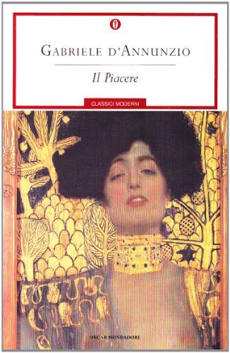 Il piacere di Gabriele D'Annunzio edito da Mondadori