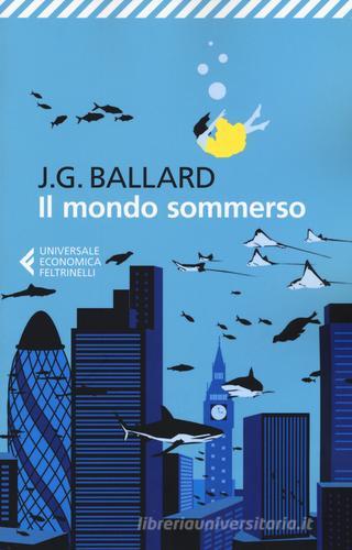 Il mondo sommerso di James G. Ballard edito da Feltrinelli