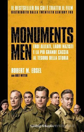 Monuments men. Eroi alleati, ladri nazisti e la più grande caccia al tesoro della storia di Robert M. Edsel, Bret Witter edito da Sperling & Kupfer
