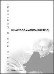 Un autocommento (discreto) di Alberto M. Moriconi edito da Liguori