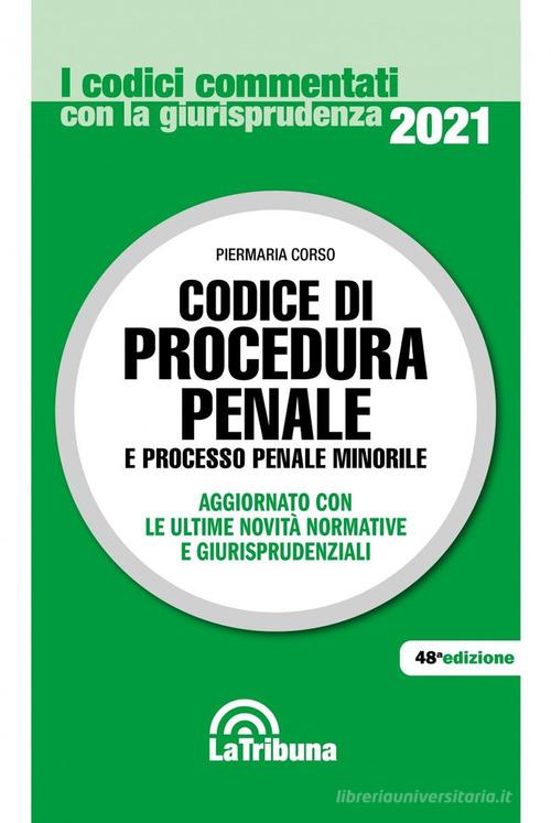 Codice di procedura penale e processo penale minorile di Piermaria Corso edito da La Tribuna