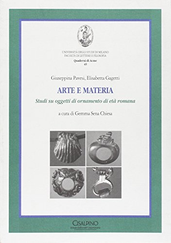 Arte e materia. Studi su oggetti di ornamento in età romana edito da Cisalpino