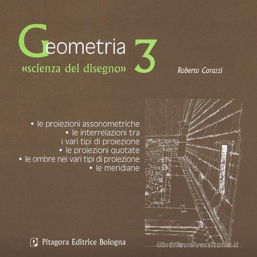 Geometria «scienza del disegno» vol.3 di Roberto Corazzi edito da Pitagora