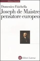 Joseph de Maistre pensatore europeo di Domenico Fisichella edito da Laterza
