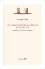 Le iscrizioni nella periegesi di Pausania. Commento ai testi epigrafici di Cesare Zizza edito da Edizioni ETS