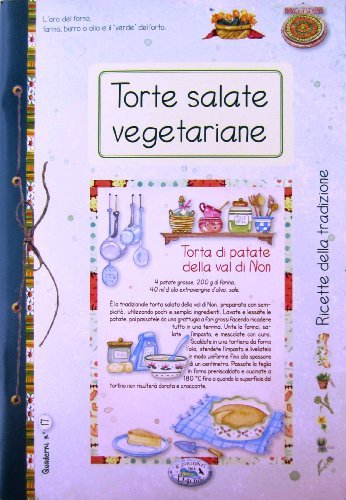 Torte salate delicatezze vegetariane. Quaderni di cucina edito da Edizioni del Baldo