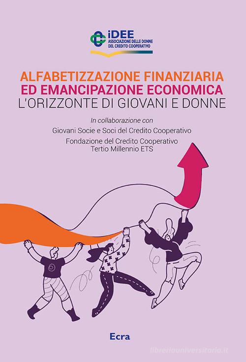 Alfabetizzazione finanziaria ed emancipazione economica edito da Ecra