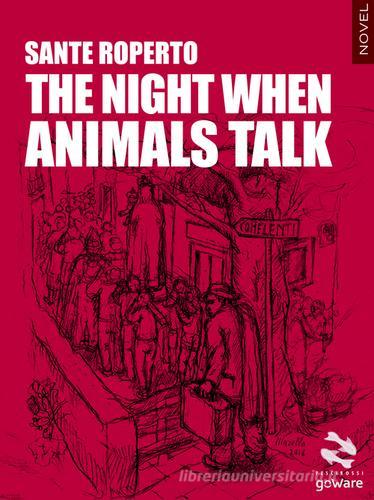 The night when animals talk di Sante Roperto edito da goWare