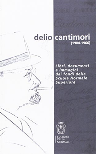 Delio Cantimori (1904-1966) edito da Scuola Normale Superiore