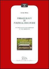 Phraseology in political discourse. A corpus linguistics approach in the classroom di Denise Milizia edito da LED Edizioni Universitarie