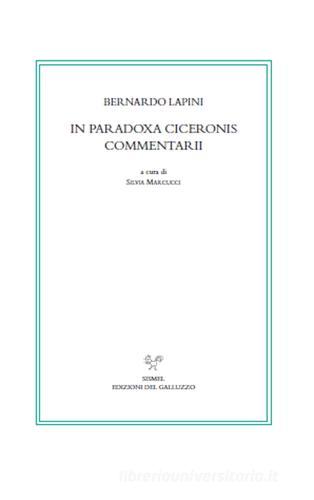 In Paradoxa Ciceronis commentarii. Testo latino a fronte di Bernardo Lapini edito da Sismel