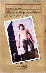 Morte di un cittadino americano. Jim Morrison a Parigi di Sabino Caronia edito da Edilazio