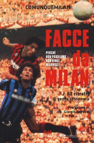Facce da Milan. 82 ritratti di gente rossonera. Nuova ediz. edito da Nda Press