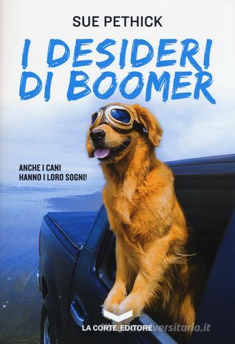 I desideri di Boomer di Sue Pethick edito da La Corte Editore