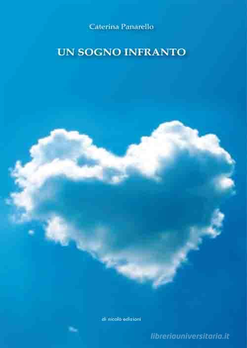 Un sogno infranto di Caterina Panarello edito da Di Nicolò Edizioni