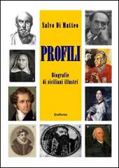 Profili. Biografie di siciliani illustri di Salvo Di Matteo edito da GrafiCreo