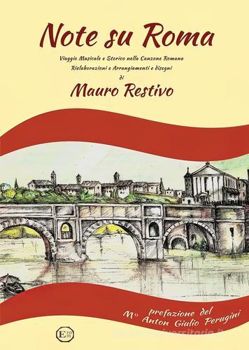 Note su Roma. Viaggio musicale e storico nella canzone romana di Mauro Restivo edito da EROM Edizioni Romana Musica