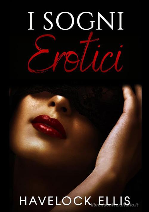 I sogni erotici di Havelock Ellis edito da StreetLib