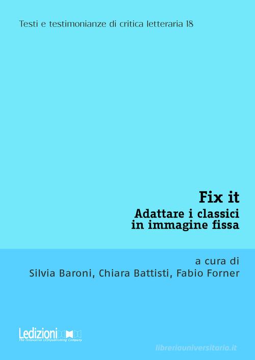 Fix it. Adattare i classici in immagine fissa edito da Ledizioni