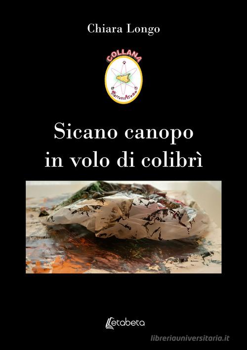 Sicano canopo in volo di colibrì di Chiara Longo edito da EBS Print