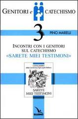 Genitori e catechismo vol.3 di Pino Marelli edito da Editrice Elledici