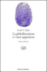 La globalizzazione e i suoi oppositori di Joseph E. Stiglitz edito da Einaudi