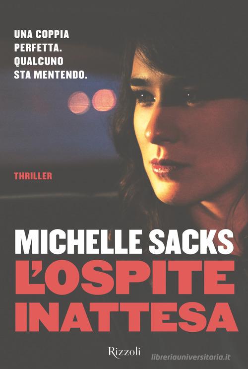 L' ospite inattesa di Michelle Sacks edito da Rizzoli