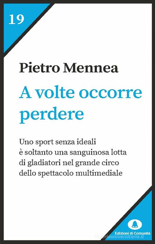 A volte occorre perdere di Pietro Paolo Mennea edito da Edizioni di Comunità
