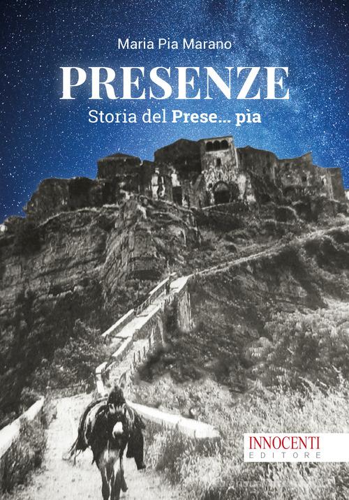 Presenze. Storia del prese... pìa di Maria Pia Marano edito da Innocenti Editore