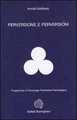 Perversione e perversioni di Arnold Goldberg edito da Bollati Boringhieri
