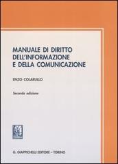 Manuale di diritto dell'informazione e della comunicazione di Enzo Colarullo edito da Giappichelli