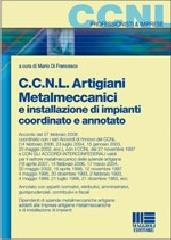 CCNL artigiani, metalmeccanici e installazione di impianti coordinato e annotato edito da Maggioli Editore