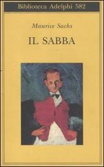 Il Sabba. Ricordi di una giovinezza burrascosa di Maurice Sachs edito da Adelphi