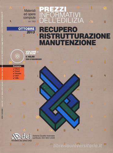 Prezzi informativi dell'edilizia. Recupero, ristrutturazione, manutenzione. Ottobre 2013. Con CD-ROM edito da DEI