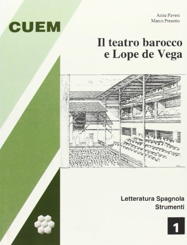 Il teatro barocco e Lope De Vega di Anna Pavesi, Marco Presotto edito da CUEM