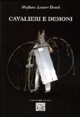 Cavalieri e demoni di Stefano Denti edito da Montedit