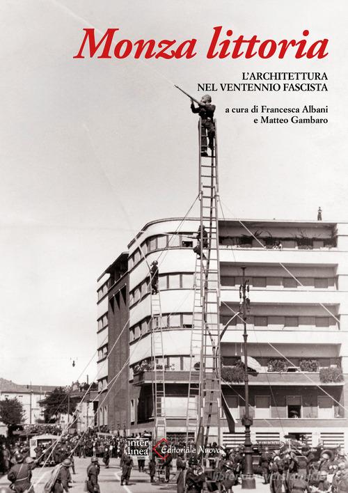 Monza littoria. L'architettura nel Ventennio fascista edito da Interlinea