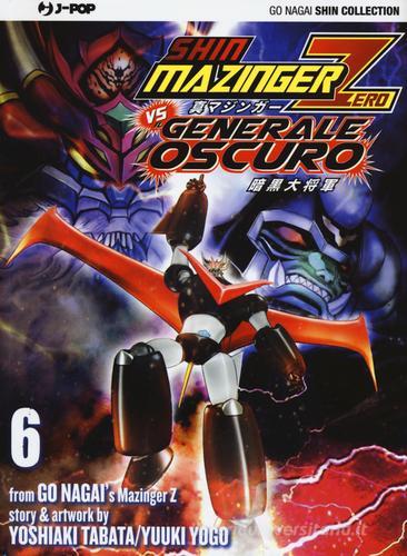 Shin Mazinger Zero vs il Generale Oscuro vol.6 di Go Nagai, Yoshiaki Tabata, Yuki Yogo edito da Edizioni BD