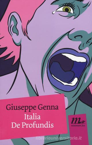 Italia de profundis di Giuseppe Genna edito da Minimum Fax