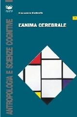 L'anima cerebrale di Alessandro Bertirotti edito da Bonanno