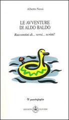 Le avventure di Aldo Baldo di Alberto Nessi edito da Ibiskos Ulivieri