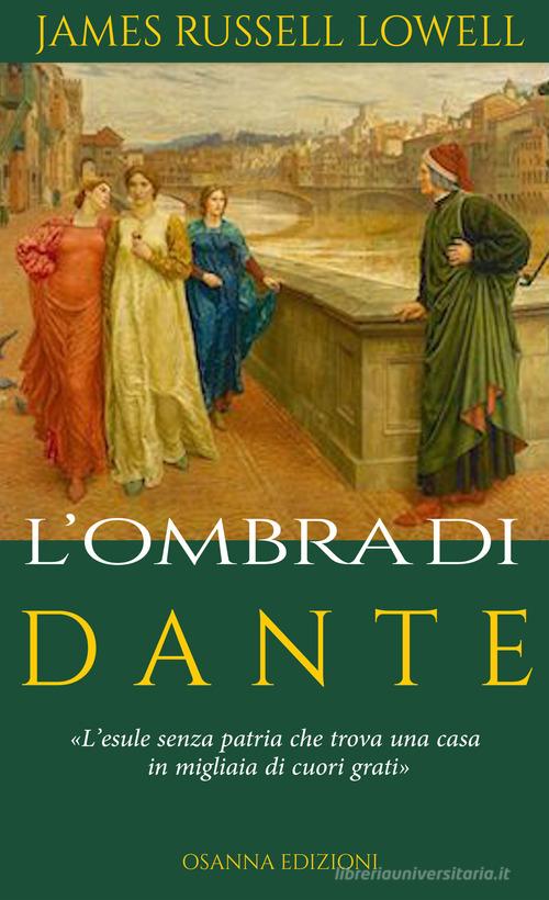 L' ombra di Dante di James Russell Lowell edito da Osanna Edizioni